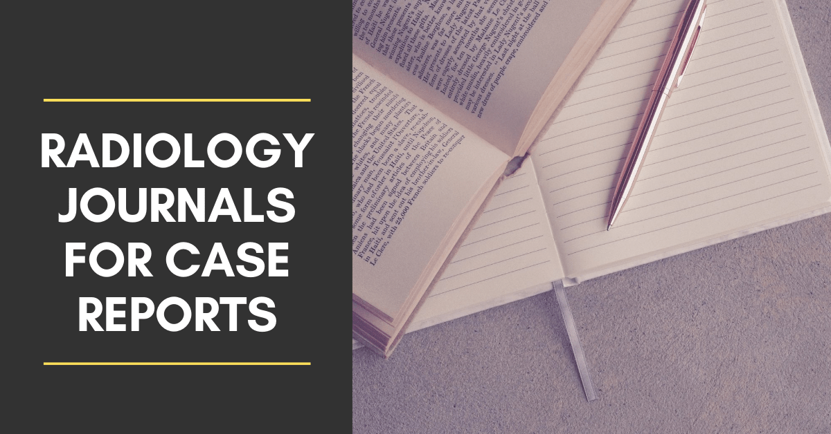A list of Radiology Journals Accepting Case Reports