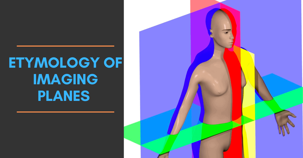 Etymology of Imaging Planes